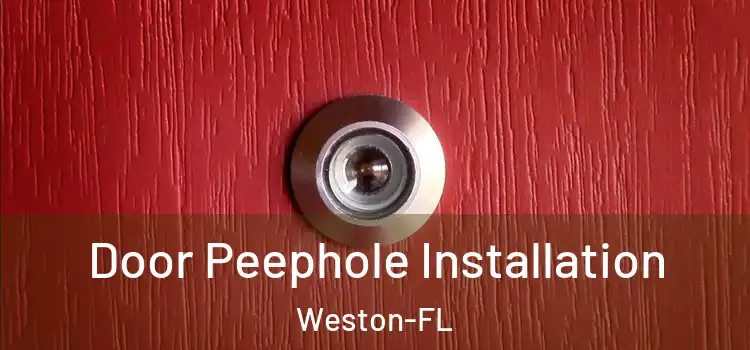 Door Peephole Installation Weston-FL